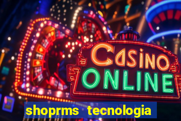 shoprms tecnologia e servicos ltda jogos online